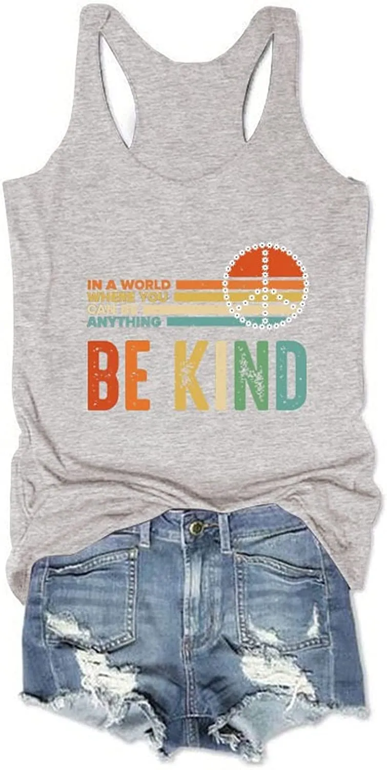 Women Kindness Peace Shirt in A World Where You Can Be Anything Be Kind Tank Tops