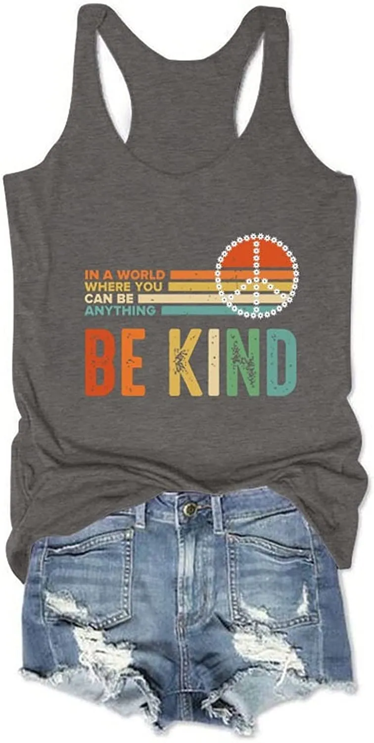 Women Kindness Peace Shirt in A World Where You Can Be Anything Be Kind Tank Tops